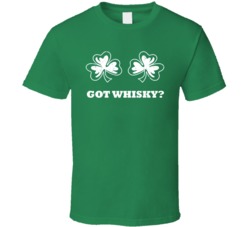 Got Whisky St Patricks Day Funny Celebration Graphic T Shirt 37493272