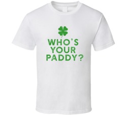 Who's Your Paddy Daddy St Patricks Day Funny Celebration Graphic T Shirt 37493306