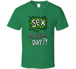 Sex On St Patricks Day St Pattys Funny Celebration Graphic T Shirt 37493382