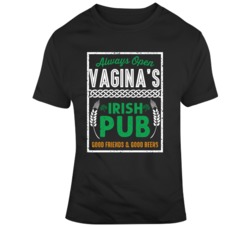 Vagina's Irish Pub Adult Humour Funny St Patricks Day T Shirt 37530396