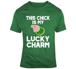 This Chick Is My Lucky Charm Cool Funny St Patricks Day T Shirt 37530450