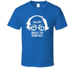 Bernie Wrote The Damn Bill Funny Bernie Sanders Presidential Election T Shirt 37530879