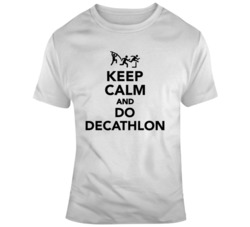 Keep Calm And Do A Decathlon Funny Sports Fan T Shirt 37571373