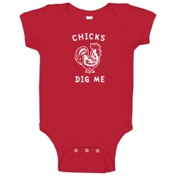 Chicks Dig Me Funny Chicken Women Lover Sex Adult Humor Baby One Piece 37571565