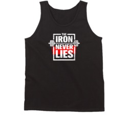 The Iron Never Lies Funny Fitness Gym Tanktop 37571578