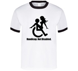 Handicap Not Disabled Funny Special Olympics Parody Adult Sex Humor T Shirt 37578744