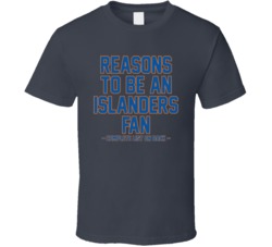 Islanders Hockey Long Island New York Islanders Parody Reasons To Be An Islanders Fan Complete List On Back T Shirt 37578754