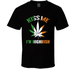 Kiss Me I'm Highrish Funny Stoner 420 Irish St Pattys Day T Shirt 37609976