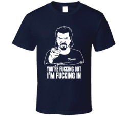 You're Fucking Out I'm Fucking In Funny Kenny Powers Graphic T Shirt 37709596