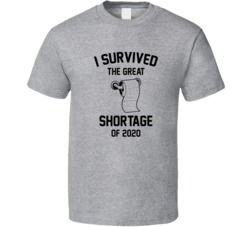 I Survived The Great Shortage Of 2020 Funny Toilet Paper Graphic T Shirt 37709600