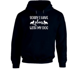 White Sorry I Have Plans With My Dog Animal Lover Dog Lover Hoodie 37843987