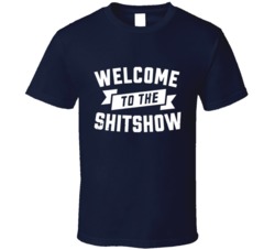 Welcome To The Shitshow Funny Graphic T Shirt 37844101