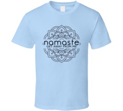 Namaste Get Away From Me Funny Yoga T Shirt 37844103