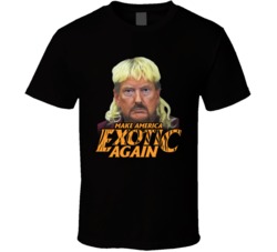 Make America Exotic Again Joe Exotic Donald Trump Funny Political T Shirt 37844116