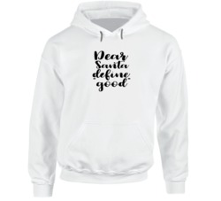 Bad Christmas Shirt Define Good Hoodie 37844808