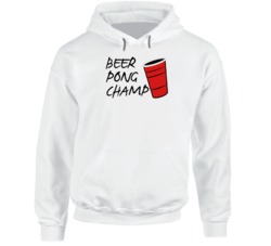 Beer Pong Champ Parody Beer Pong Funny Hoodie 37844824