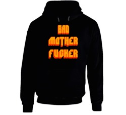 Bad Mother Fucker Funny Fan Hoodie 37844834
