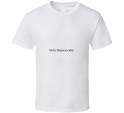 Vote Democratic Politics T Shirt 37844880