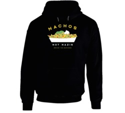 Nachos Not Nazies Behind The Bastards Funny German Nazi Hoodie 37849028