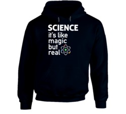 Science It's Like Magic But Real Funny Science Hoodie 37849179