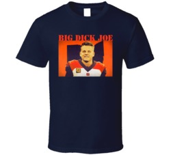 Big Dick Joe Burrows Funny Cincinnati Bengals Football Fan T Shirt 37853947