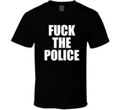 Fuck The Police Funny Anti Cop T Shirt 37869659