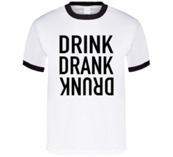 Drink Drank Drunk Funny Alcohol Party Parody Fan T Shirt 37895116