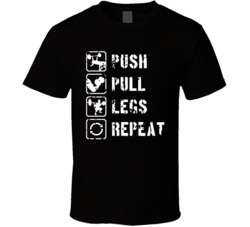 Push Pull Legs Repeat Bodybuilding Workout Graphic T Shirt 37895128