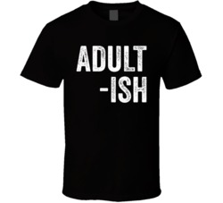 Adult-ish Funny Adult Humor Immature Funny Graphic T Shirt 37895130