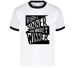 Born Sinner The Oppositve Of Winner Biggie Small Notorious Song Quote Rap Music T Shirt 37971862