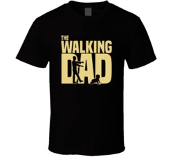 The Walking Dad Funny Walking Dead Fathers Day Fan T Shirt 37987274