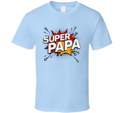 Super Papa Fathers Day Funny Graphic T Shirt 37987285