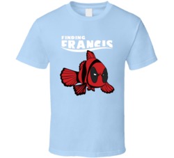 Finding Francis Funny Deadpool Finding Nemo Parody T Shirt 38022687