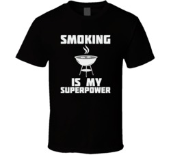 Smoking Is My Superpower Funny Bbq Fathers Day Parody T Shirt 38052592