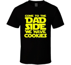Come To The Dad Side We Have Cookies Funny Star Wars T Shirt 38064052