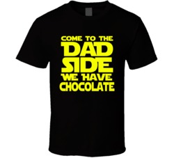 Come To The Dad Side We Have Chocolate Funny Star Wars T Shirt 38064057