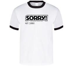 Sorry Not Sorry Funny Board Came Parody T Shirt 38172410