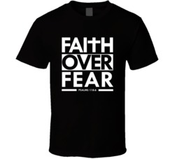 Faith Over Fear Psalms 118 6 Bible Quote Fan T Shirt 38307364