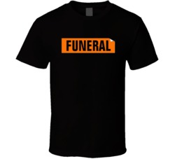 Funeral T Shirt 38319503