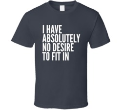 I Have Absolutely No Desire To Fit In Anti-social Fan T Shirt 38319515