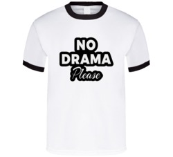 No Drama Please Ant-bullying Graphic T Shirt 38319518
