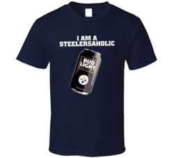 I Am A Steeleraholic Funny Pittsburgh Sports Steelers Football Bud Light Fan T Shirt 38319533
