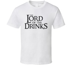 The Lord Of The Drinks Funny Lord Of The Rings Parody Logo Alcohol Drinking Liquor Beer Fan T Shirt 38338412