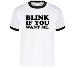 Blink If You Want Me Funny Adult Sex Fan T Shirt 38347934