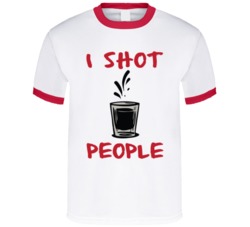 I Shot People Funny Bartender Graphic Alcohol Liquor T Shirt 38347953