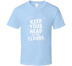 Keep Your Head In The Clouds Funny Getting High Weed 420 Kush T Shirt 38353839