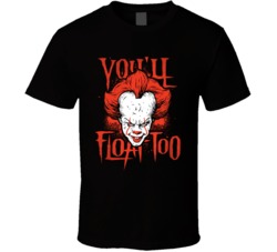You'll Float To It Halloween Scary Movie Stephen King T Shirt 38353848