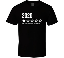 2020 Very Bad Would Not Recommend Pandemic New Year Funny Graphic T Shirt 38361862