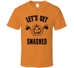 Let's Get Smashed Funny Party Shirt Halloween Drinking Beer Booze Funny Fan T Shirt 38398292