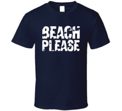 Beach Please Funny Vacation Bitch Please Parody Fan T Shirt 38412635